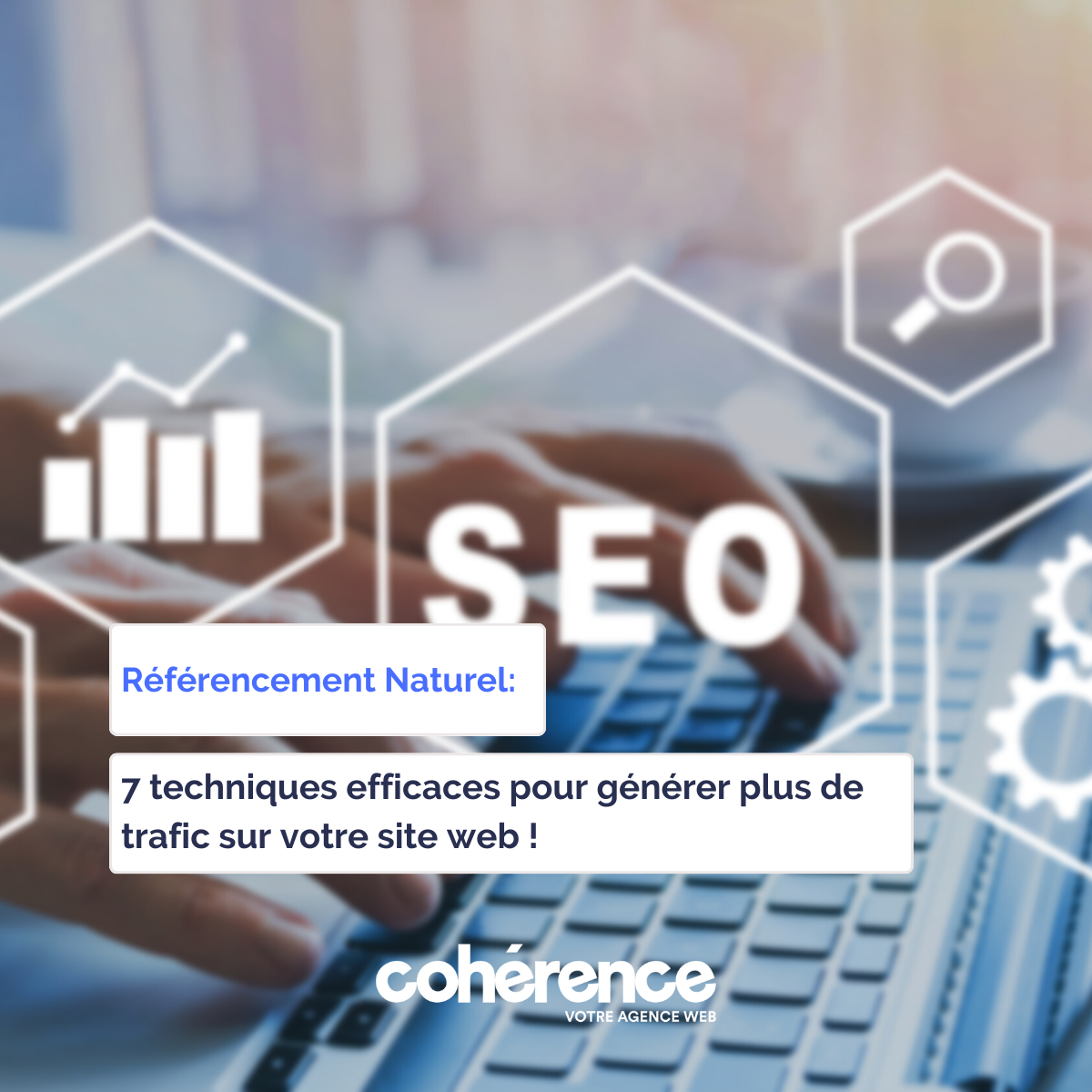 Coherence Agence Web A Rennes 7 Techniques Efficaces Pour Generer Plus De Trafic Sur Votre Site Web 