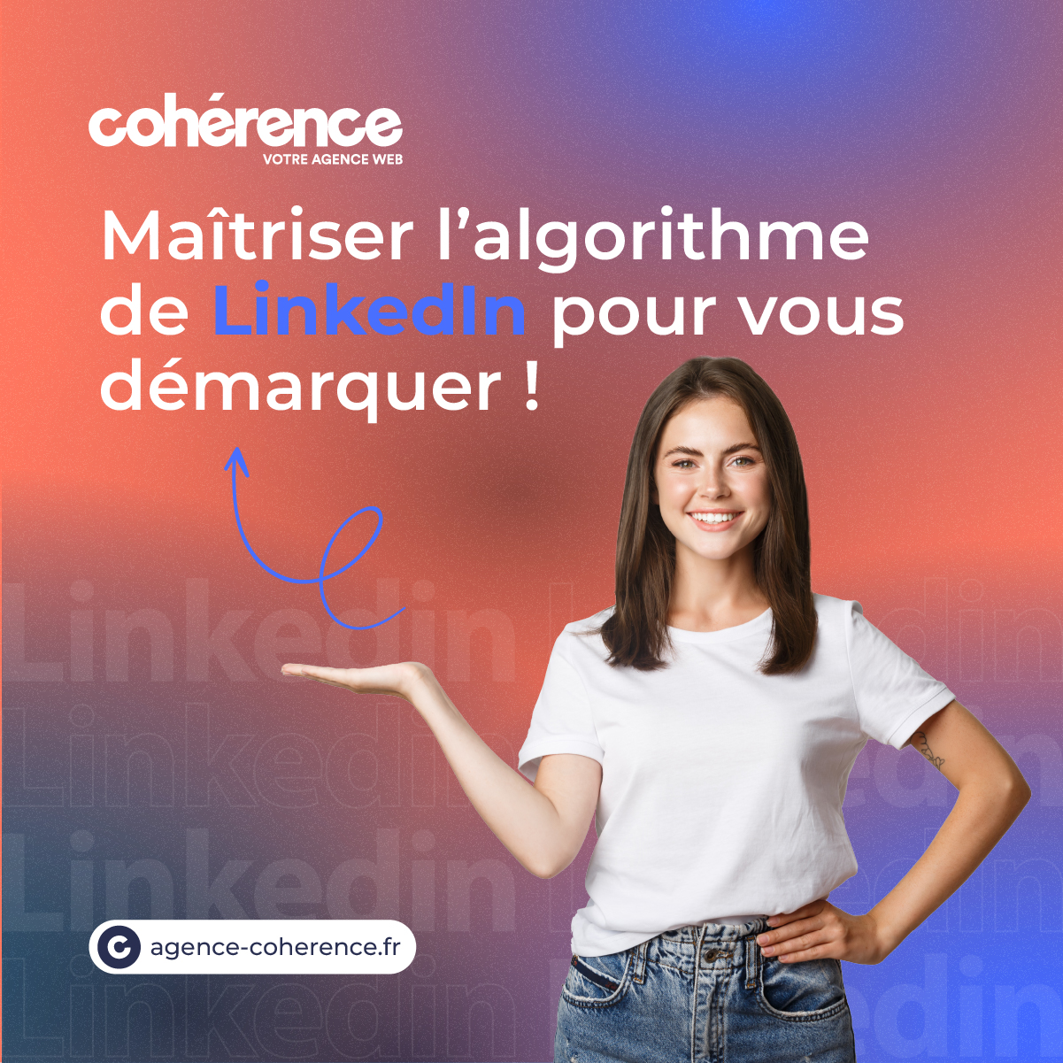 Coherence Agence Digitale Maitriser Lalgorithme De LinkedIn
