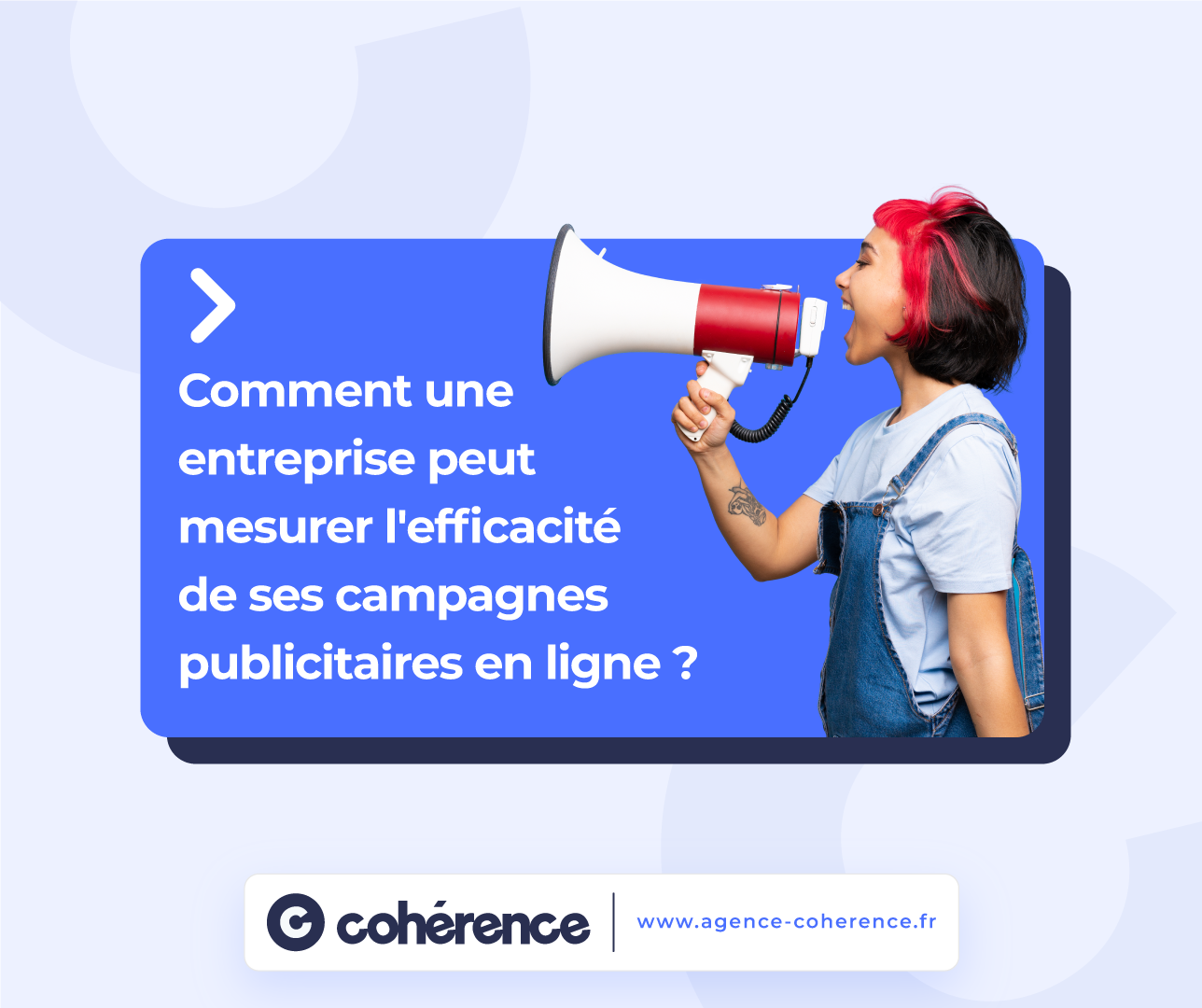 Coherence Agence Digitale mesurer l'efficacité des campagnes publicitaires