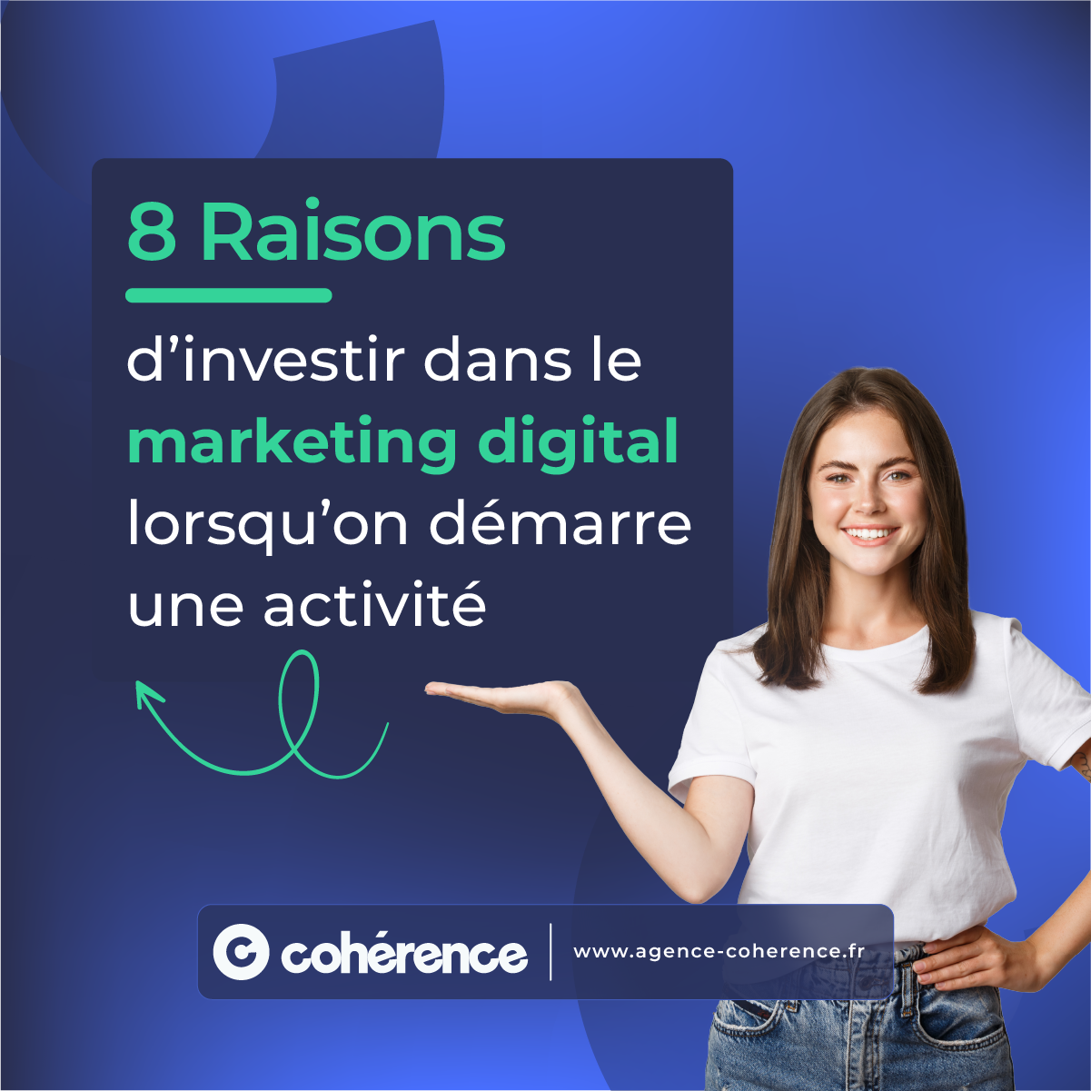 Coherence Agence Digitale Marketing digital : 6 raisons d'investir dès le lancement d'activité !