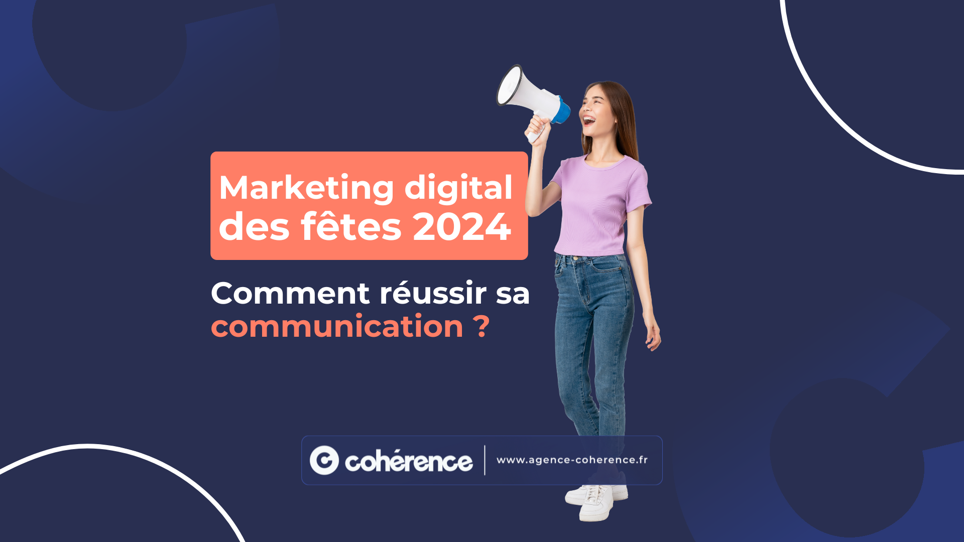 Coherence Agence Digitale Marketing Digital Des Fetes 2024 1920x1080 1